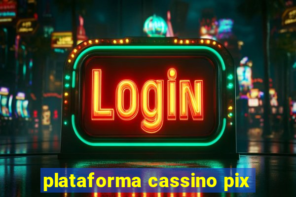 plataforma cassino pix